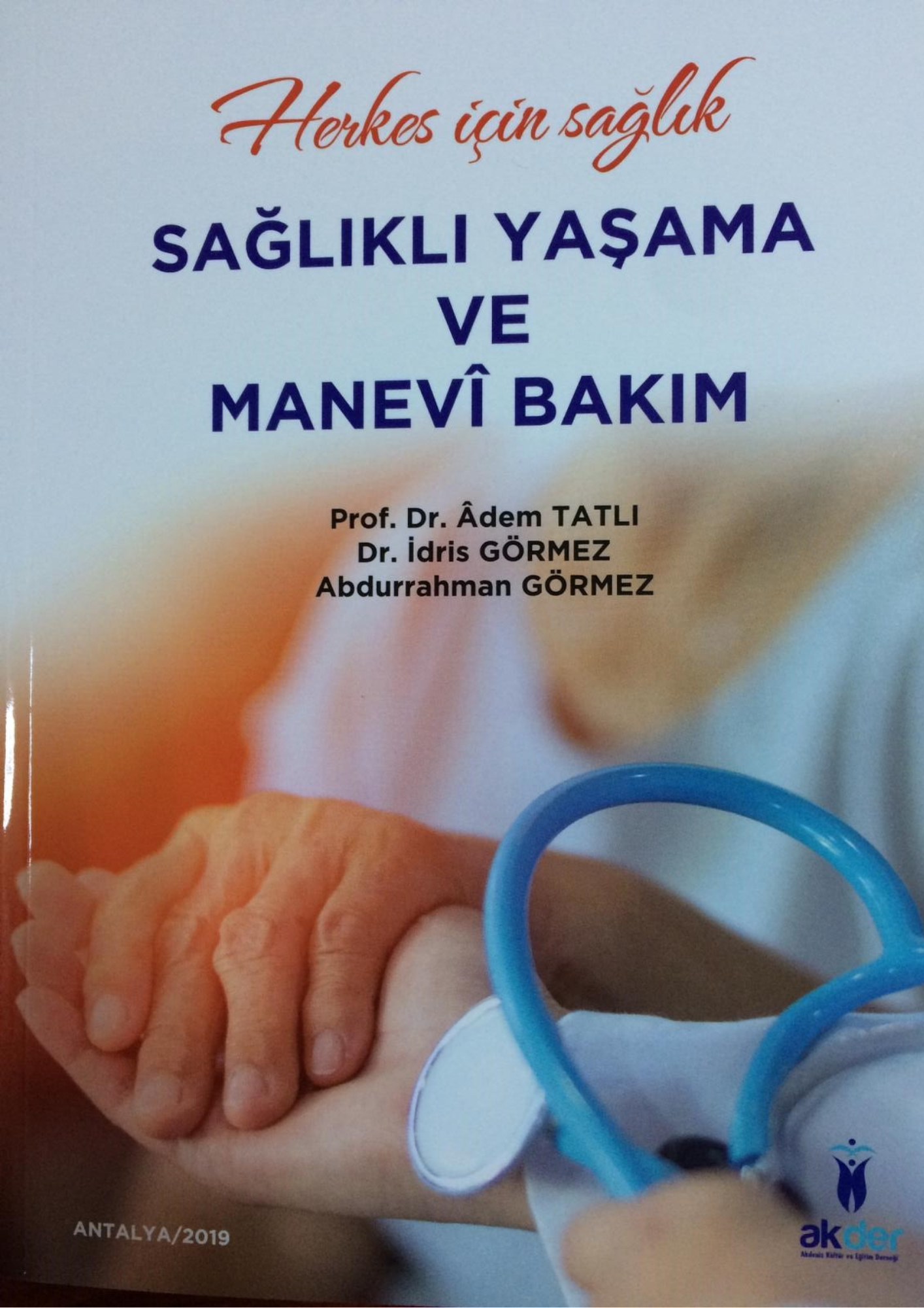 SAĞLIKLI YAŞAMA  VE  MANEVİ BAKIM
