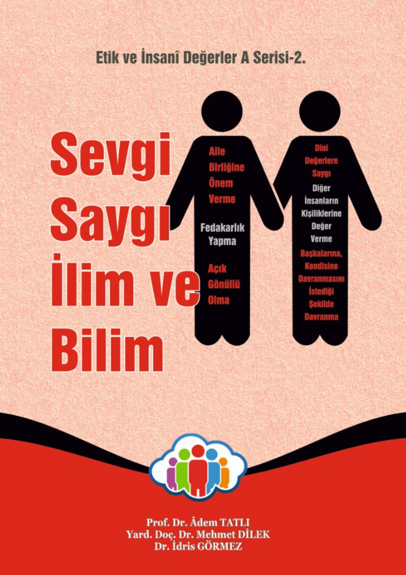 SEVGİ, SAYGI,  İLİM ve BİLİM