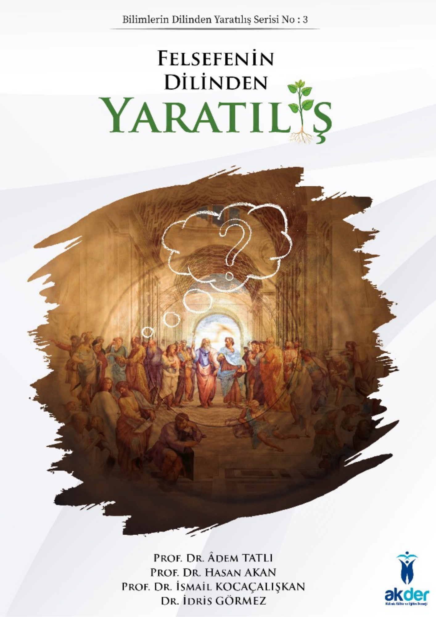 Felsefenin DİLİNDEN  YARATILIŞ